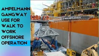 AMPELMANN GANGWAY HOW SAFE IT IS FOR WALK TO WORK OFFSHORE OPERATION [upl. by Yci558]