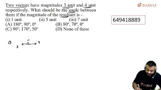 Two vectors have magnitudes 3 units and 4 units respectively What should be the angle between t [upl. by Samaj]