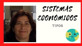 TIPOS de Sistemas ECONÓMICOS 💲🌏⏳CAPITALISTA COMUNISTA y MIXTO [upl. by Greenwald212]