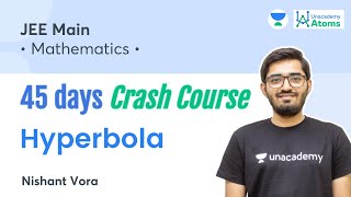 Hyperbola  45 Days Crash Course  Unacademy Atoms  Nishant Vora [upl. by Nabois]