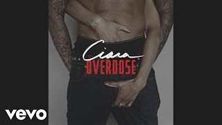 Ciara  Overdose audio [upl. by Daven]