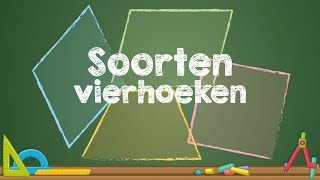 Soorten vierhoeken  Wiskunde [upl. by Tongue653]