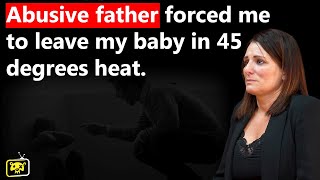 Abusive father forced me to leave my baby in 45° Heat With Yvonne Maria [upl. by Annaegroeg]