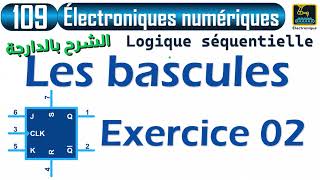 109 Logique séquentielle Les bascules Exercice 02 [upl. by Aroz716]