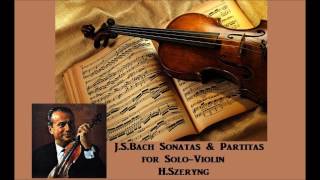 JSBach Sonatas amp Partitas for Solo Violin  HSzeryng  1967 [upl. by Alig]