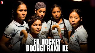 Ek Hockey Doongi Rakh Ke  Full Song  Chak De India  Shah Rukh Khan  KK SalimSulaiman Jaideep [upl. by Gnut]