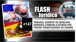 Tribunal Europeo de Derechos Humanos condena a España por forzar transfusiones de sangre  FJ  147 [upl. by Eldwun138]