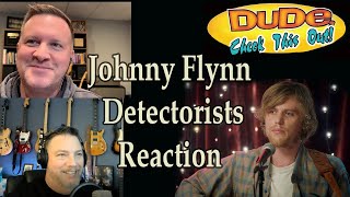 Johnny Flynn  Detectorists  Reaction [upl. by Elnora]