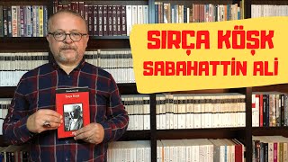 SIRÇA KÖŞK  SABAHATTİN ALİ [upl. by Lorenzana]