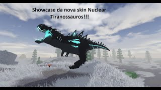 Showcase da nova skin Nuclear TiranossaurosPrimeval Earth [upl. by Eniahpets]