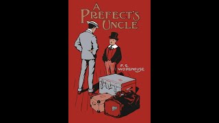 A Prefects Uncle by P G Wodehouse  Audiobook [upl. by Zelma]