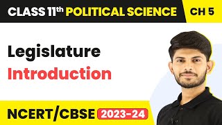 Class 11 Political Science Chapter 5  Legislature  Introduction [upl. by Beverle692]