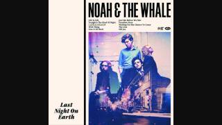 LIFEGOESON  Noah amp The Whale [upl. by Lleval]