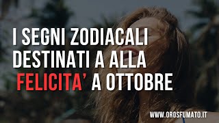 I segni zodiacali destinati alla felicità a Ottobre [upl. by Hiram]