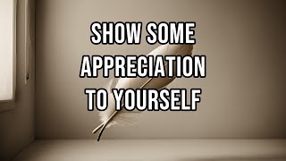 Show some appreciation to yourself acceptance letgo energy real control [upl. by Gavrielle853]