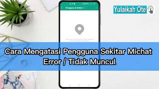 Cara Mengatasi Pengguna Sekitar Michat Error  Tidak Muncul 2024 Terbaru [upl. by Killian]