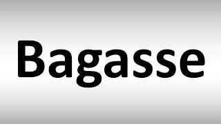 How to Pronounce Bagasse [upl. by Arebma692]