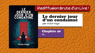 🔴📙🔊 Le dernier jour dun condamné 40  XL  Livre Audio [upl. by Kielty]