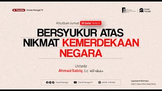 Khutbah Jumat Bersyukur Atas Nikmat Kemerdekaan Negara  Ustadz Ahmad Sabiq Lc hafidzahullah [upl. by Maryl867]