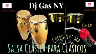 Cuero na ma by Dj Gas NY Salsa Clasica para Clasicos [upl. by Yruy841]