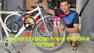 como colocar freio em bicicleta normal tutorial 😎 [upl. by Mccord]