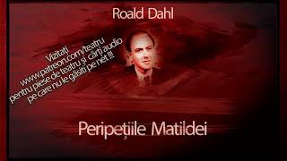 Roald Dahl  Peripetiile Matildei 1994 teatruaudio teatruradiofonic teatruonline teatruvechi [upl. by Lime]