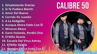 Calibre 50 2024 MIX Grandes Exitos  Simplemente Gracias Si Te Pudiera Mentir Amor Del Bueno [upl. by Atteuqram394]