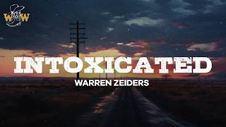 Warren Zeiders  Intoxicated Lyrics [upl. by Anawad]