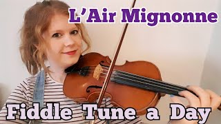 L’Air Mignonne Canadian Barndance FIDDLE TUNE A DAY [upl. by Ciro279]