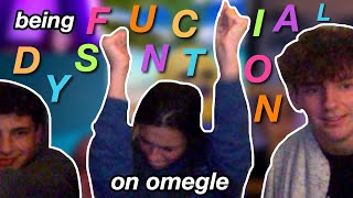 BEING DYSFUNCTIONAL ON OMEGLE feat my boyfriend and my brother [upl. by Jordana]