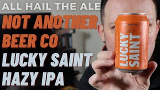 NOT ANOTHER BEER CO  Lucky Saint Hazy IPA AF Review [upl. by Trinette]