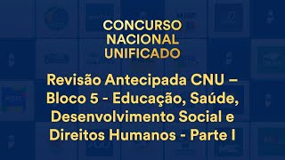 Revisão Antecipada CNU– Bloco 5 Educação Saúde Desenvolvimento Social e Direitos Humanos Parte I [upl. by Alac]