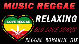 REGGAE NONSTOP MOST REQUESTED POPULAR REGGAE LOVE SONGS MEMORIES REGGAE ROMANTIC REGGAE NEW [upl. by Ellatnahc151]