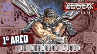 RESUMEN║BERSERK║ 1º ARCO El Guerrero Negro [upl. by Nibur]