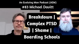 Complex PTSD  Luke Pemberton  Breakdown  Shame  Boarding School  CPTSD  AEM 83 Michael Davitt [upl. by Elissa]