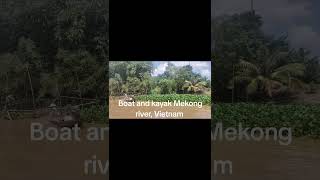 Boat and Kayak the Mekong River Vietnam explorethecountryside kayaking [upl. by Yumuk178]