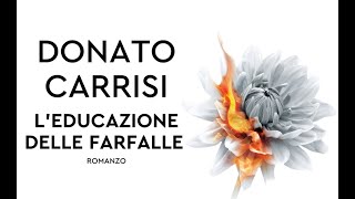 Donato Carrisi  Leducazione delle farfalle  recensione libro [upl. by Kahle416]