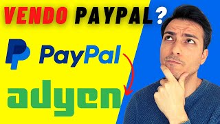 È ora di vendere PayPal per comprare Adyen [upl. by Enylhsa]