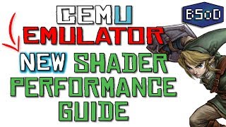 Shader Performance Guide  New Cemu Features [upl. by Wilkison]