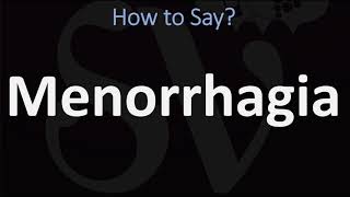 How to Pronounce Menorrhagia CORRECTLY [upl. by Ielirol41]