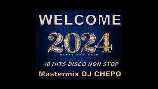 WELCOME 2024 DISCO MIX MASTERMIX DJ CHEPO [upl. by Reinar]