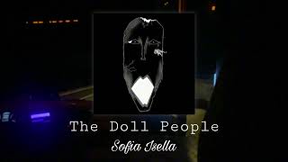 Sofia Isella  the doll people slowed [upl. by Aicatsana262]