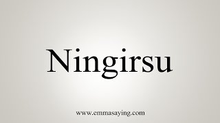 How To Say Ningirsu [upl. by Tarrsus]