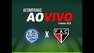 Campeonato Cearense 2018 Iguatu X Ferroviário [upl. by Arbmahs]