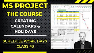 MS PROJECT THE COURSE LEARN HOW TO CREATE CALENDARS amp HOLIDAYS VIDEO 3 [upl. by Hiram]