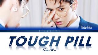 Kris Wu  Tough Pill Colour Coded Lyrics [upl. by Navis]