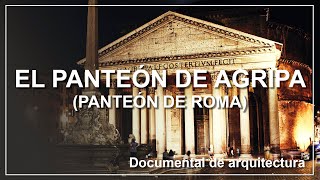 El Panteón de Agripa El Panteón de Roma Documental [upl. by Notrub819]