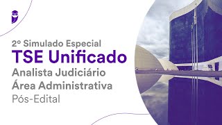 2º Simulado Especial TSE Unificado – Analista Judiciário Área Administrativa – PósEdital [upl. by Auhsuj]