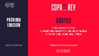 🚨DIRECTO🚨 Sorteo Campeonato de España Copa de SM El Rey Temporada 20232024  🔴 RFEF [upl. by Crespi]