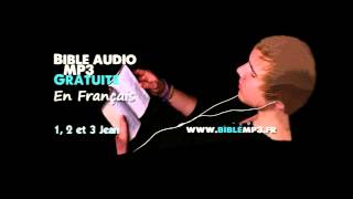 Bible audio  Les 3 épîtres de Jean  Bible MP3 en Français [upl. by Oiznun]